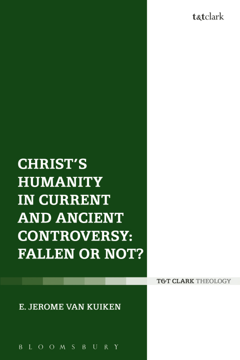 Cover image for book Christ's Humanity in Current and Ancient Controversy: Fallen or Not?