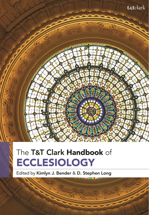 T\u0026T Clark Handbook of Ecclesiology 