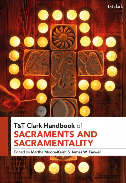 T\u0026T Clark Handbook of Sacraments and Sacramentality