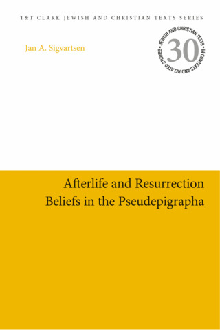 Afterlife and Resurrection Beliefs in the Apocrypha and Apocalyptic Literature