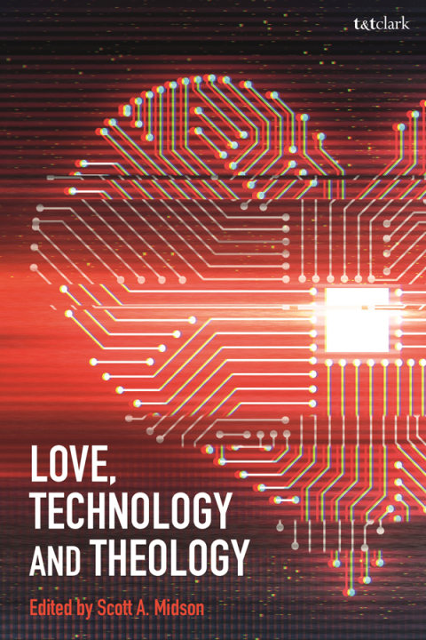 Love, Technology and Theology 
