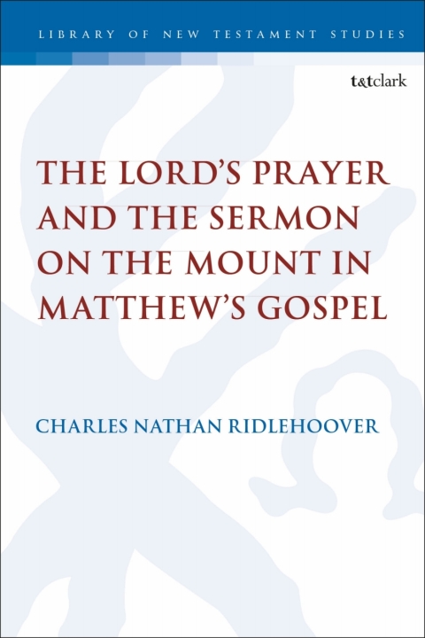 Cover image for book The Lord's Prayer and the Sermon on the Mount in Matthew's Gospel