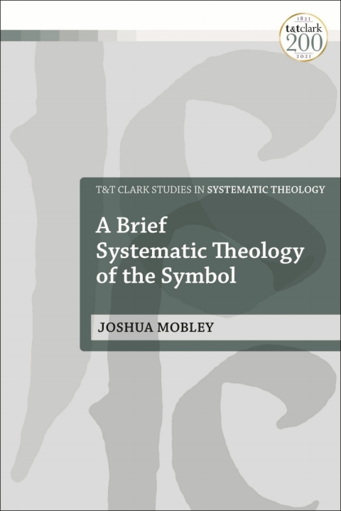 Cover image for book A Brief Systematic Theology of the Symbol
