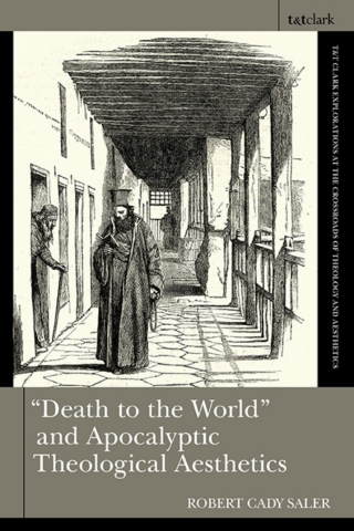 "Death to the World" and Apocalyptic Theological Aesthetics