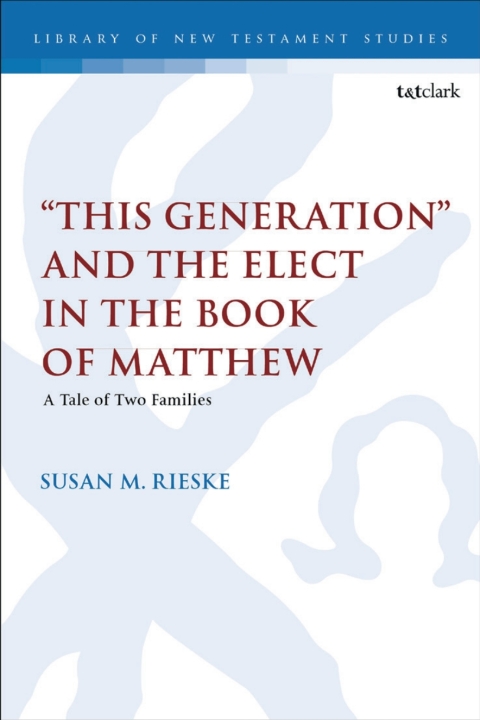Cover image for book "This Generation" and the Elect in the Book of Matthew