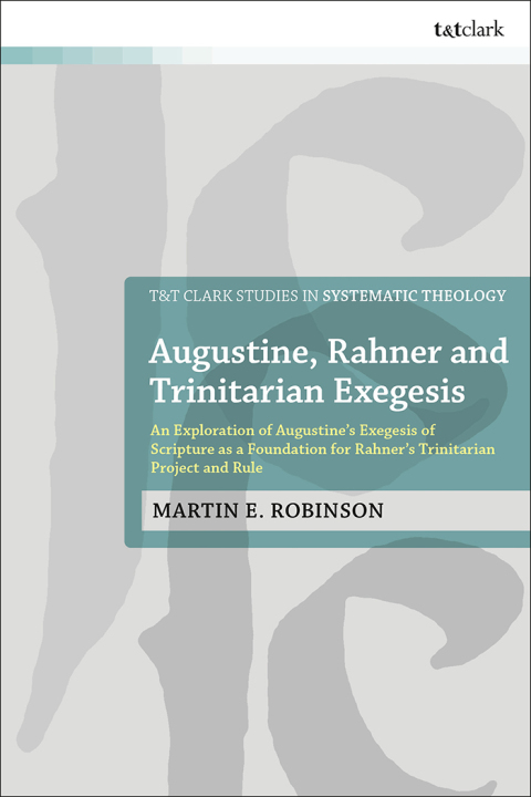 Augustine, Rahner, and Trinitarian Exegesis 