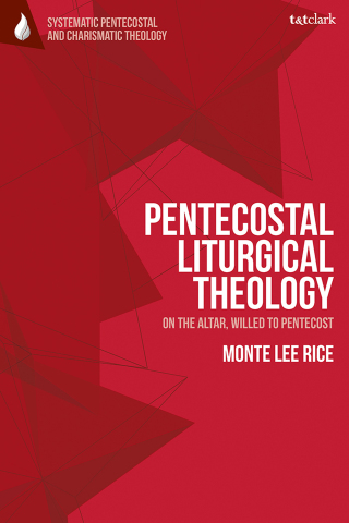 Pentecostal Liturgical Theology
