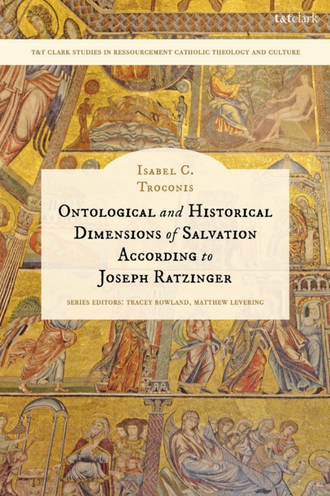Cover image for book Ontological and Historical Dimensions of Salvation According to Joseph Ratzinger