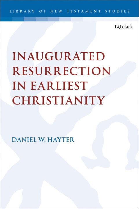 Cover image for book Inaugurated Resurrection in Earliest Christianity