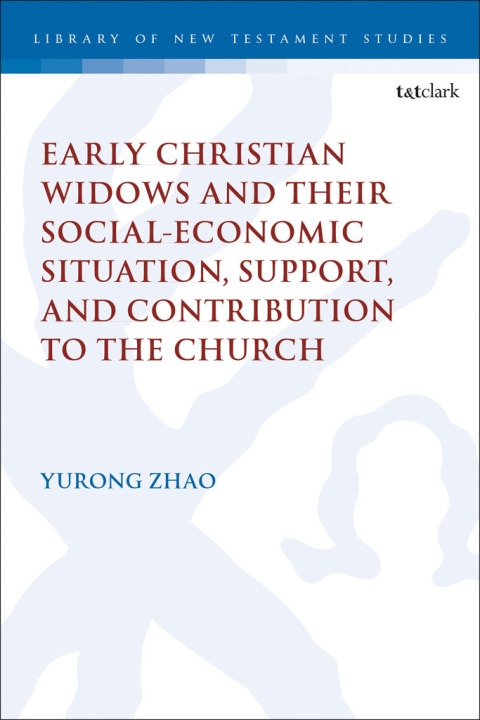Cover image for book Early Christian Widows and their Social-economic Situation, Support, and Contribution to the Church