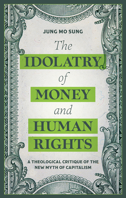 Cover image for book The Idolatry of Money and Human Rights