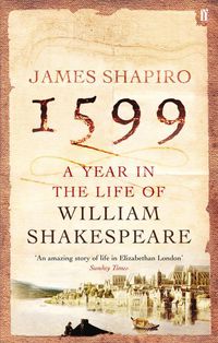 صورة الغلاف: 1599: A Year in the Life of William Shakespeare 9780571214815