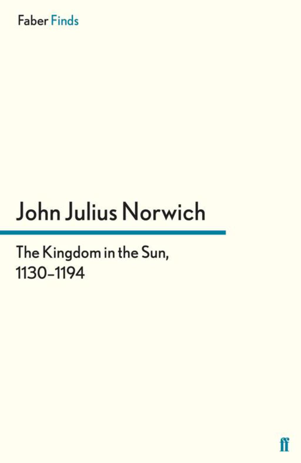 The Kingdom in the Sun  1130-1194 (eBook) - John Julius Norwich