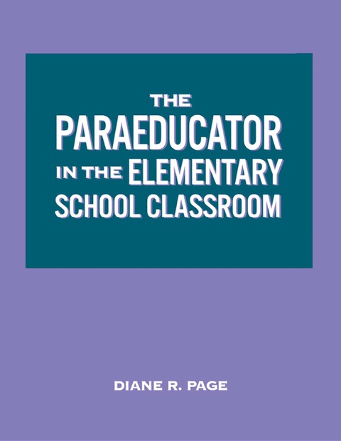 Cover image for book The Paraeducator in the Elementary School Classroom