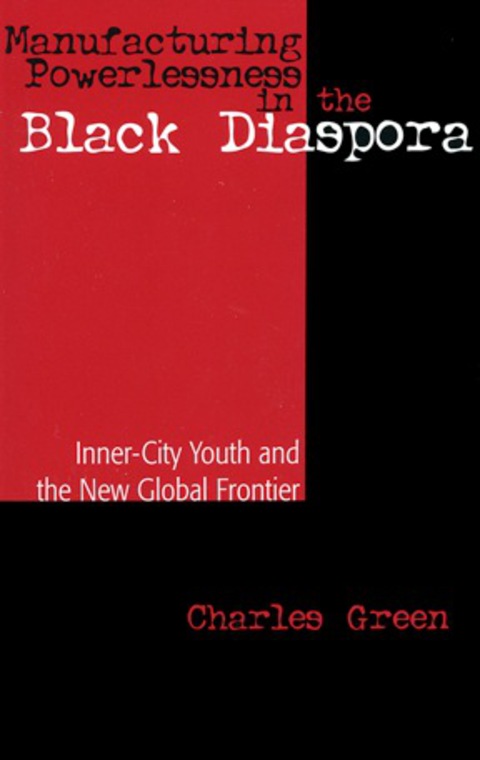 Cover image for book Manufacturing Powerlessness in the Black Diaspora