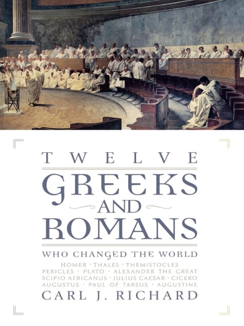 Cover image for book Twelve Greeks and Romans Who Changed the World