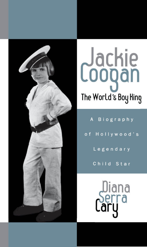 Cover image for book Jackie Coogan: The World's Boy King