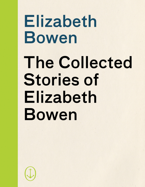 Cover image for book The Collected Stories of Elizabeth Bowen