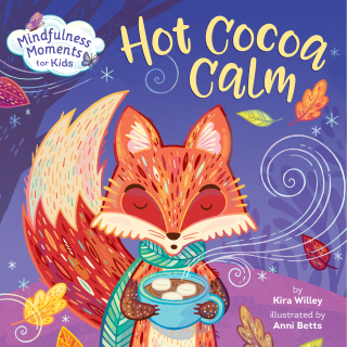Mindfulness Moments for Kids: Hot Cocoa Calm