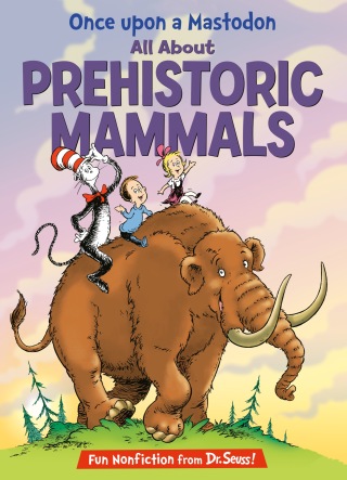 Once upon a Mastodon: All About Prehistoric Mammals