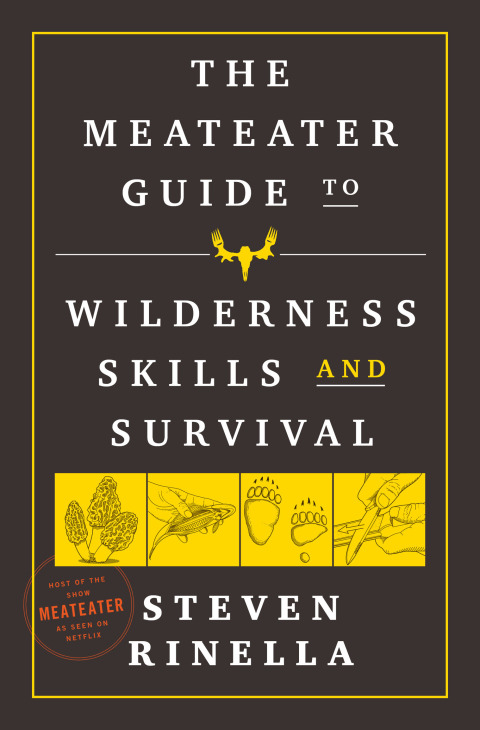 Cover image for book The MeatEater Guide to Wilderness Skills and Survival