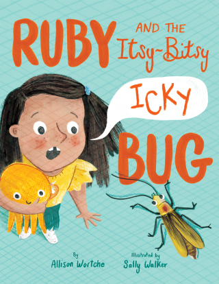 Ruby and the Itsy-Bitsy (Icky) Bug