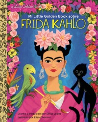 Cover image: Mi Little Golden Book sobre Frida Kahlo (My Little Golden Book About Frida Kahlo Spanish Edition) 9780593174388