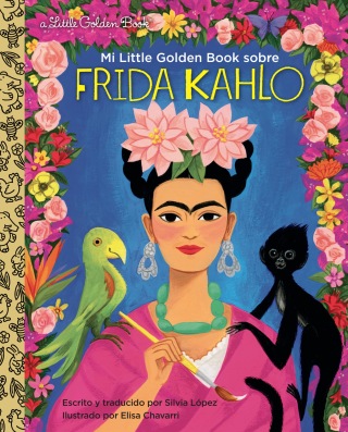 Mi Little Golden Book sobre Frida Kahlo (My Little Golden Book About Frida KahloSpanish Edition)