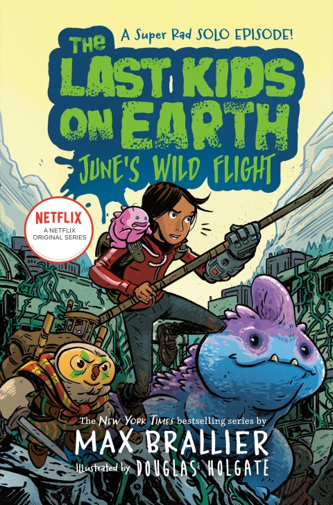 Cover image for book The Last Kids on Earth: June's Wild Flight