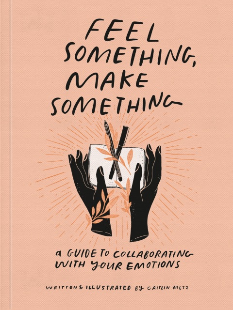 Cover image for book Feel Something, Make Something