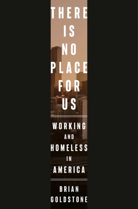 There Is No Place For Us: Working And Homeless In America