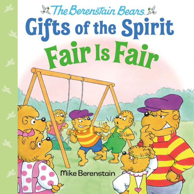 Fair Is Fair (Berenstain Bears Gifts of the Spirit)