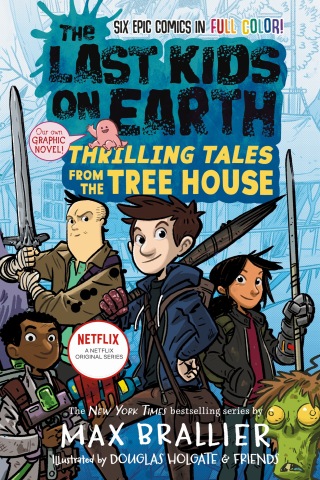 The Last Kids on Earth: Thrilling Tales from the Tree House