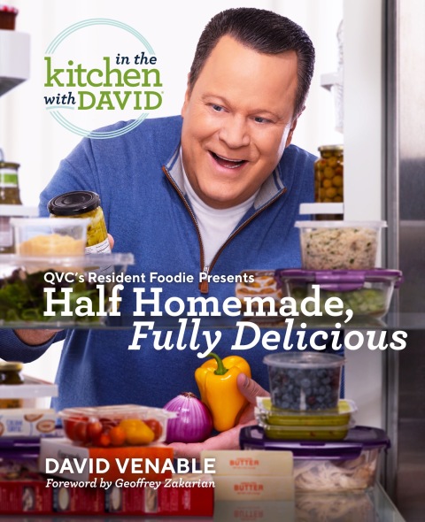 Cover image for book Half Homemade, Fully Delicious: An "In the Kitchen with David" Cookbook from QVC's Resident Foodie