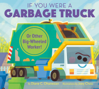 If You Were a Garbage Truck or Other Big-Wheeled Worker!