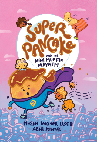 Super Pancake and the Mini Muffin Mayhem