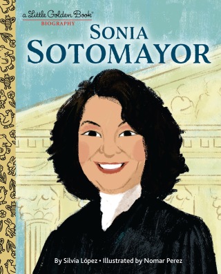 Sonia Sotomayor: A Little Golden Book Biography