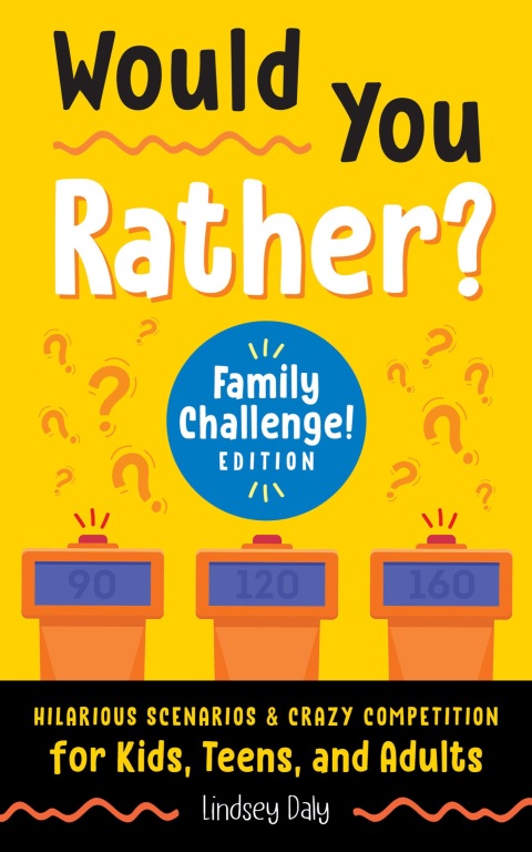 Cover image for book Would You Rather? Family Challenge! Edition