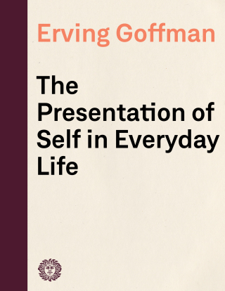 The Presentation of Self in Everyday Life