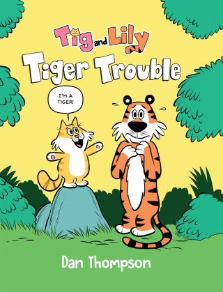 Tiger Trouble (Tig and Lily Book 1)