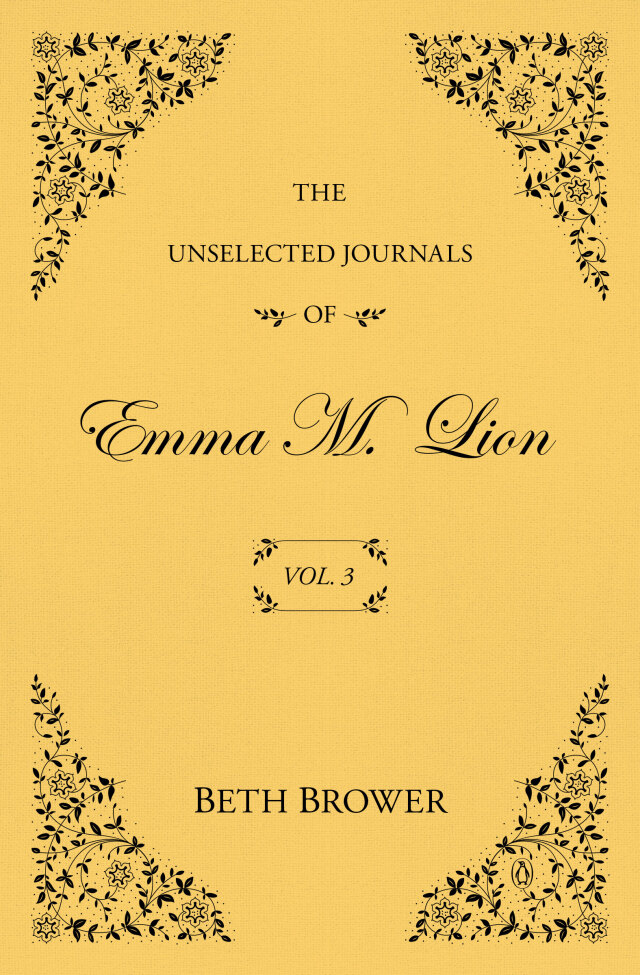 The Unselected Journals of Emma M. Lion: Vol. 3