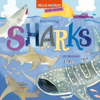 Hello, World! Kids' Guides: Exploring Sharks