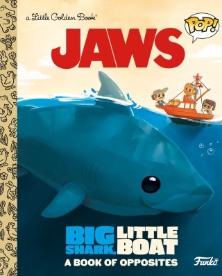 JAWS: Big Shark, Little Boat! A Book of Opposites (Funko Pop!)