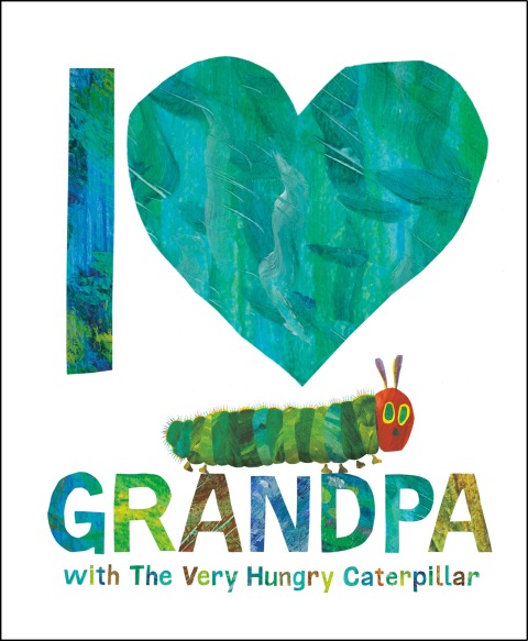 Cover image for book I Love Grandpa with The Very Hungry Caterpillar