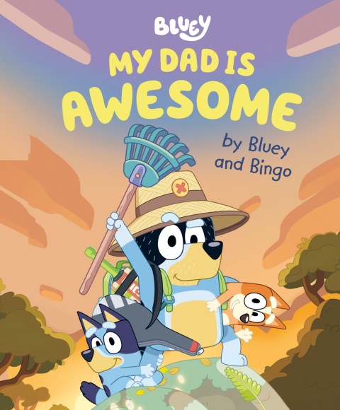 Cover image for book My Dad Is Awesome by Bluey and Bingo
