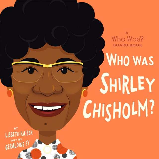Who Was Shirley Chisholm?: A Who Was? Board Book
