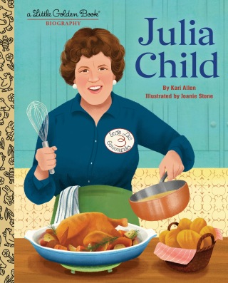 Julia Child: A Little Golden Book Biography