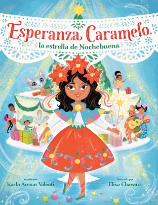 Esperanza Caramelo, la estrella de Nochebuena (Esperanza Caramelo, the Star of Nochebuena Spanish Edition)