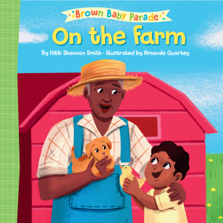 On the Farm: A Brown Baby Parade Book