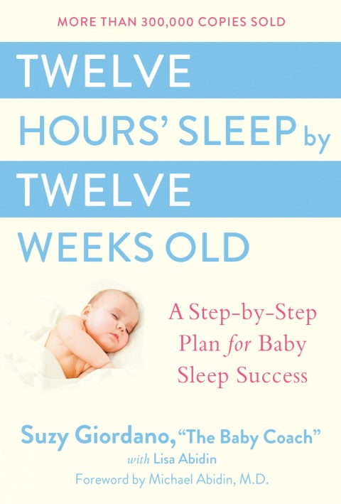 Cover image for book Twelve Hours' Sleep by Twelve Weeks Old